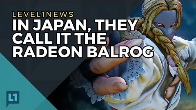 Embedded thumbnail for Level1 News July 3, 2017: In Japan, They Call It The Radeon Balrog